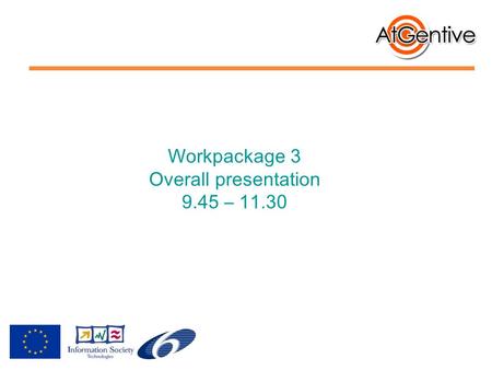 Workpackage 3 Overall presentation 9.45 – 11.30. Outline 2 Workpackage 39:45 until 11:30 -WP3 overview09.45 – 10.00 -Deliverable 3.210.00 – 10.15 -AtGentSchool.