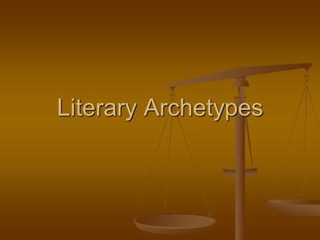 Literary Archetypes. What is an archetype? An archetype is a term used to describe universal symbols that evoke deep and sometimes unconscious responses.
