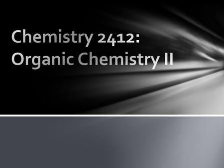CHEM 2411 Review What did you learn in Organic Chemistry I?