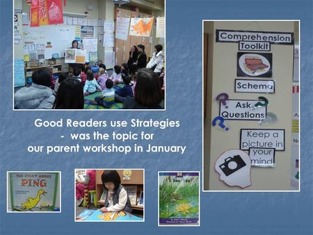 Good Readers use Strategies - was the topic for our parent workshop in January.