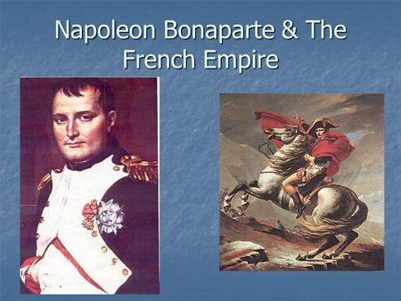 Napoleon Bonaparte & The French Empire