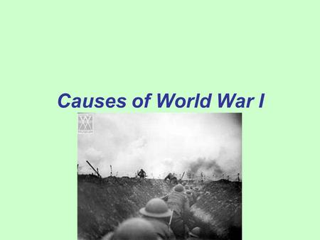 Causes of World War I. Entangling Alliances An alliance is an agreement made between two or more countries to give each other help if it is needed When.