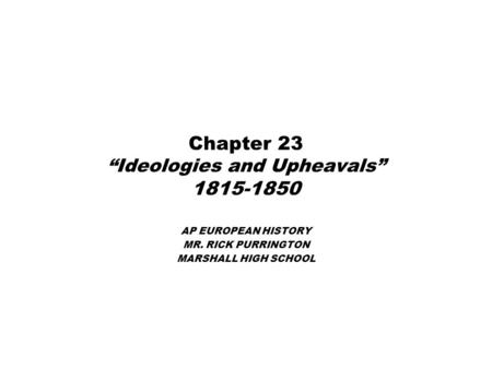 Chapter 23 “Ideologies and Upheavals”