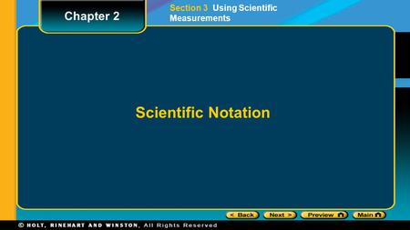 Chapter 2 Section 3 Using Scientific Measurements Scientific Notation.