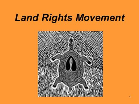1 Land Rights Movement. 2   Land Rights The history of the.