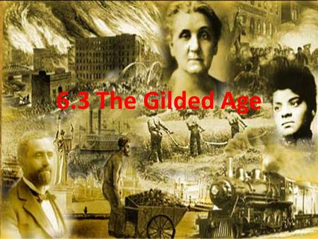 6.3 The Gilded Age.