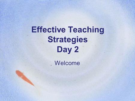 Effective Teaching Strategies Day 2