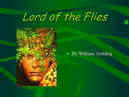 Lord of the Flies By William GoldingBy William Golding.