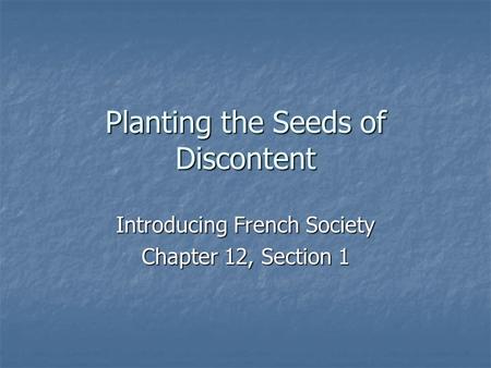 Planting the Seeds of Discontent