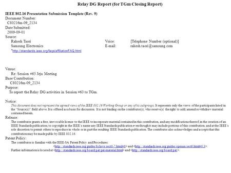 Relay DG Report (for TGm Closing Report) IEEE 802.16 Presentation Submission Template (Rev. 9) Document Number: C80216m-09_2134 Date Submitted: 2009-09-01.
