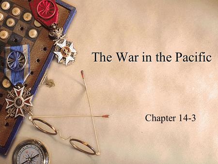 The War in the Pacific Chapter 14-3. The Japanese Advantage Pearl Harbor Dec 7, 1941 Clark Field –Air Force base in Philippine Islands MacArthur retreats.