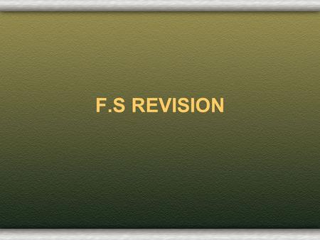 F.S REVISION. Overview Part 1: Overview Lectures 1,2,3 –Fin System, Banking, Non-bank Part 2: Share Lectures 4,5 –Share market, participants, price analysis.