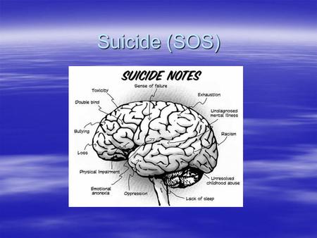 Suicide (SOS). Statistics  Almost 32,000 people commit suicide annually in the U.S.  Suicide ranks 11 th as cause of death in U.S.  Combined suicide.