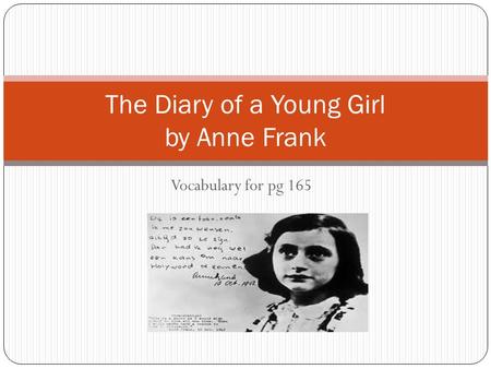 Vocabulary for pg 165 The Diary of a Young Girl by Anne Frank.