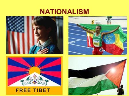 NATIONALISM. Definition “Nationalism is a shared sense of identity based on important social distinctions…” In other words, it is PRIDE IN YOUR NATION.