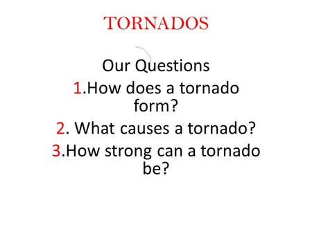 3.How strong can a tornado be?