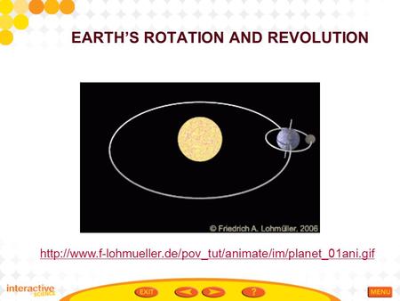 EARTH’S ROTATION AND REVOLUTION.
