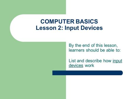 COMPUTER BASICS Lesson 2: Input Devices