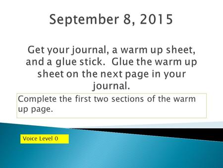 Complete the first two sections of the warm up page.