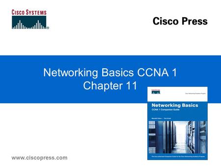 Www.ciscopress.com Networking Basics CCNA 1 Chapter 11.