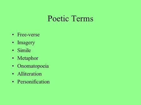 Poetic Terms Free-verse Imagery Simile Metaphor Onomatopoeia
