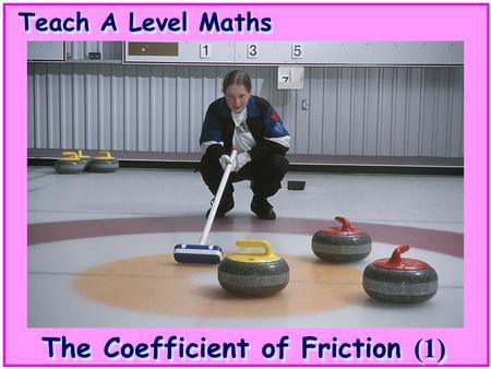 The Coefficient of Friction (1)