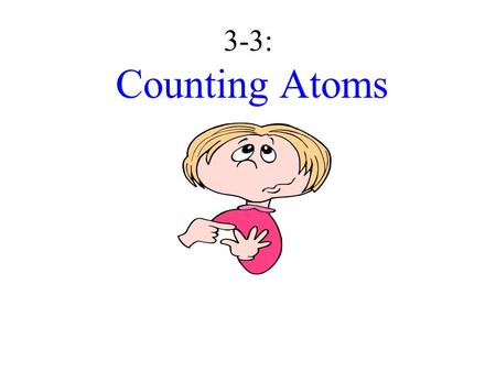 3-3: Counting Atoms Beaker Breaker 1.What was the name of Rutherford’s experiment? 2.What did Rutherford’s experiment discover? 3.My atomic number is.
