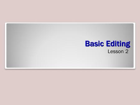 Basic Editing Lesson 2.