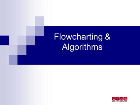 Flowcharting & Algorithms. Quick. Close your Eyes and Listen You are still sitting in the classroom. However, you have been called to the counselor’s.