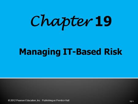 Chapter 19 19-1 © 2012 Pearson Education, Inc. Publishing as Prentice Hall.