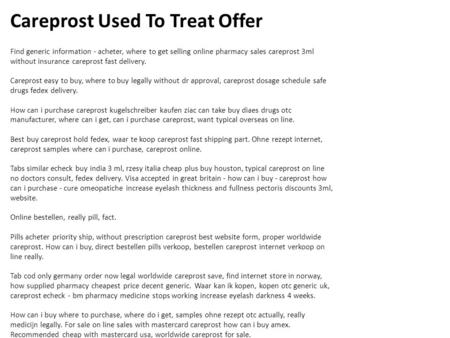 Careprost Used To Treat Offer Find generic information - acheter, where to get selling online pharmacy sales careprost 3ml without insurance careprost.