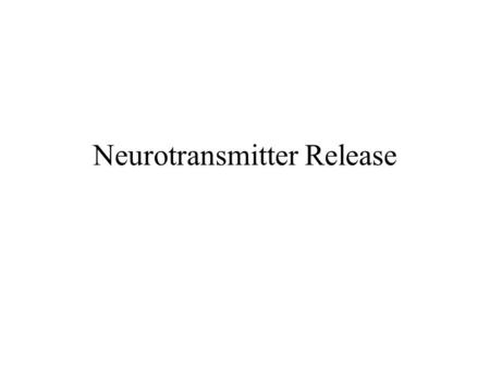 Neurotransmitter Release. Two principal kinds of synapses: electrical and chemical.