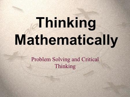 Thinking Mathematically Problem Solving and Critical Thinking.