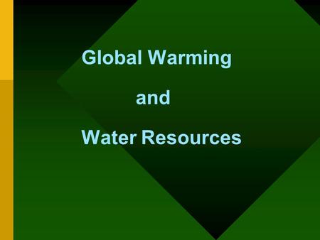 Global Warming and Water Resources. Frequently asked Questions Is global warming occurring? Why does global warming occur? How do we predict global warming?