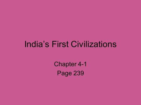 India’s First Civilizations Chapter 4-1 Page 239.