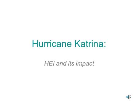 Hurricane Katrina: HEI and its impact. What is a Hurricane? A hurricane is a tropical storm with winds greater than 119km/h. Hurricanes also have very.