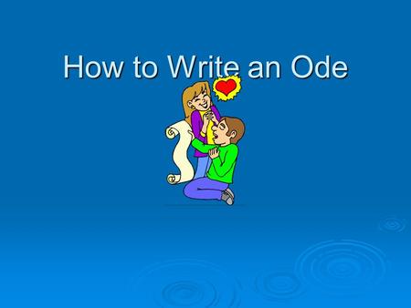 How to Write an Ode.