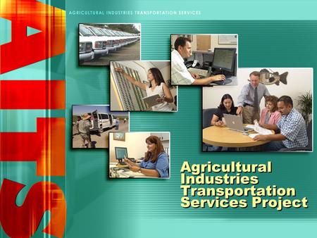 Agricultural Industries Transportation Services Project.
