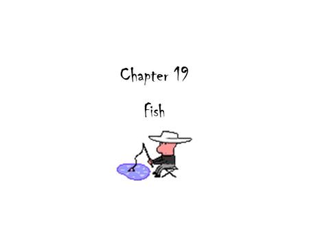 Chapter 19 Fish.