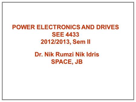 POWER ELECTRONICS AND DRIVES