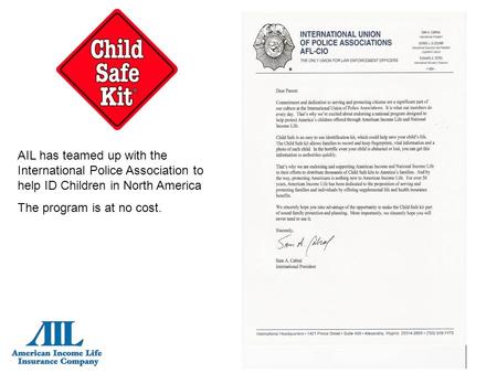 AIL has teamed up with the International Police Association to help ID Children in North America The program is at no cost.