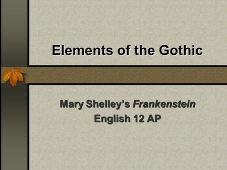 Mary Shelley’s Frankenstein English 12 AP