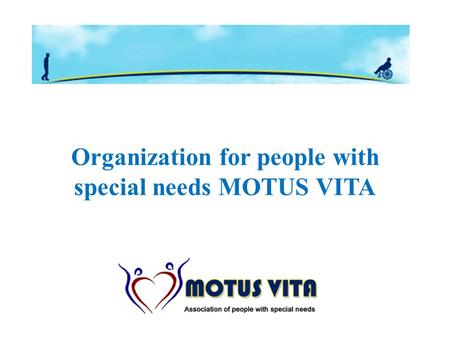 Organization for people with special needs MOTUS VITA.