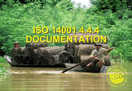 ISO 14001 4.4.4 DOCUMENTATION. ISO 14001 Environmental Management Systems2 Lesson Learning Goals At the end of this lesson you should be able to:  Name.