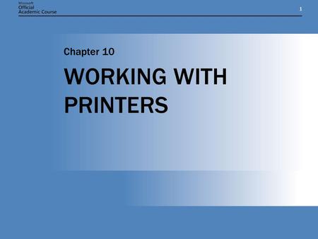 11 WORKING WITH PRINTERS Chapter 10. Chapter 10: WORKING WITH PRINTERS2 THE WINDOWS SERVER 2003 PRINTER MODEL  Locally attached printers Printers that.