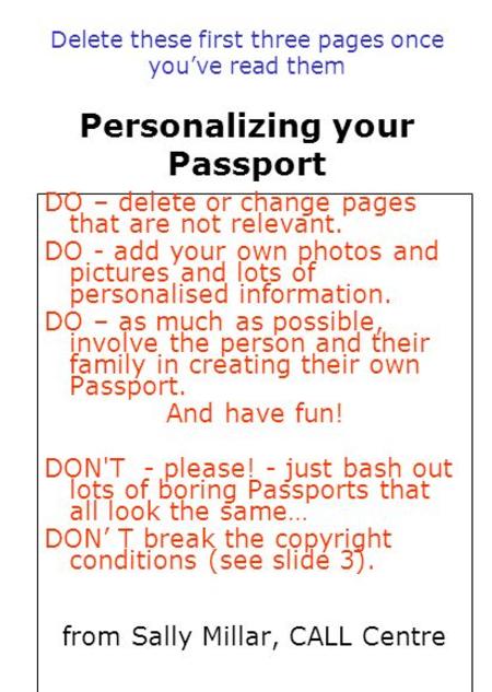 Delete these first three pages once you’ve read them Personalizing your Passport DO – delete or change pages that are not relevant. DO - add your own photos.