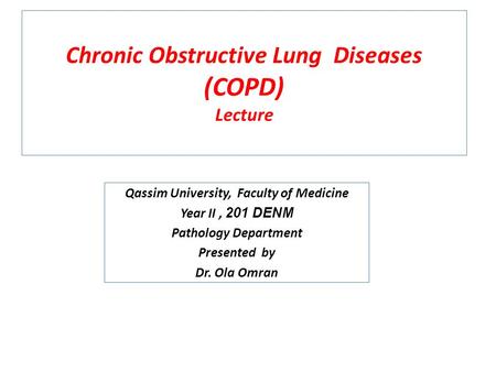 Chronic Obstructive Lung Diseases (COPD) Lecture