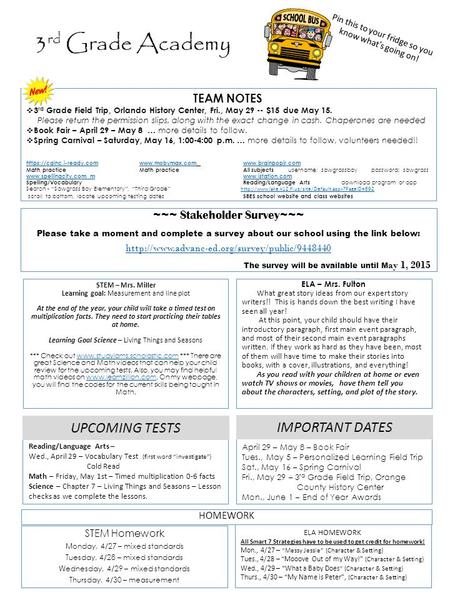 TEAM NOTES  3 rd Grade Field Trip, Orlando History Center, Fri., May 29 -- $15 due May 15. Please return the permission slips, along with the exact change.