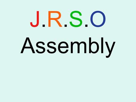 J.R.S.O Assembly. Walking To school Where to cross the road ? Pedestrian crossings. At a lollipop lady. Zebra crossing. Or if you have to cross at a.