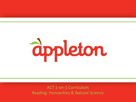 ACT 1-on-1 Curriculum Reading: Humanities & Natural Science.